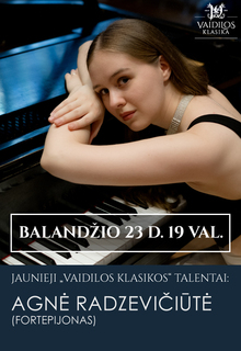 Jaunieji ''Vaidilos klasikos'' talentai: pianistė Agnė Radzevičiūtė
